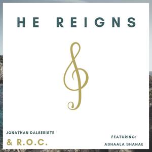 He Reigns (feat. Ashaala Shanae)