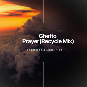 Ghetto Prayer (Recycle Mix)