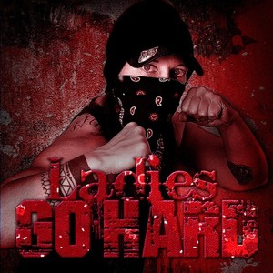 Ladies Go Hard (Explicit)