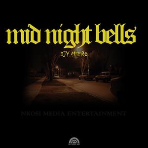 Mid night bells (feat. DJY MSERO)