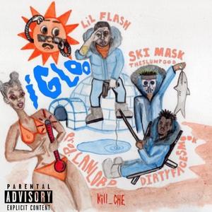 iGloo (feat. $ki Mask, Lil Flash & DirtyFaceSmook) [Explicit]