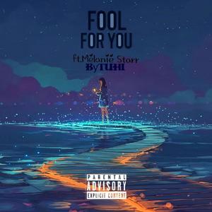 FOOL FOR YOU (feat. Melanie Starr) (Explicit)