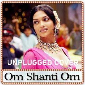 Ankho me teri Ajab si(Om Shanti Om) (Unplugged)