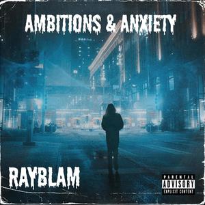 Ambitions & Anxiety (Explicit)