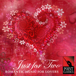 Just for Two: Romantic Music for Lovers (只是两个人：恋人浪漫音乐)