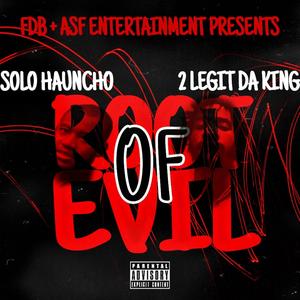 Root of evil (feat. 2 legit da king)