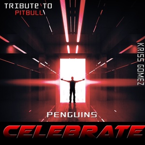 Celebrate: Tribute to Pitbull (Penguins)