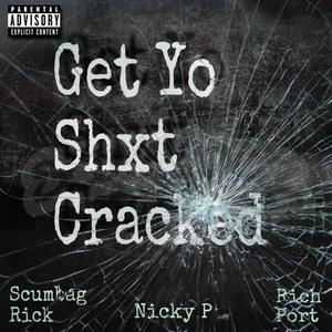 Get Yo Shxt Cracked (feat. Nicky P & Rich Port) (Explicit)