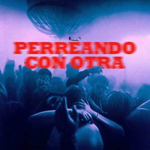 PERREANDO CON OTRA (Explicit)