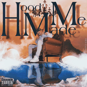 Hood Made Me (Explicit)