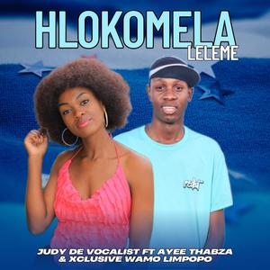HLOKOMELA LELEME (feat. AYEE THABZA & XCLUSIVE WA MO LIMPOPO) (Radio Edit)