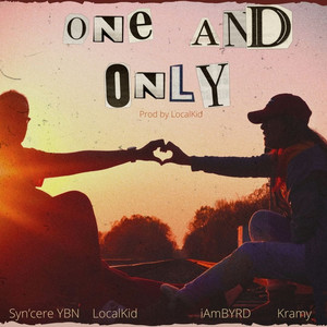 One and Only (feat. iAmBYRD, Syn'Cere Ybn, Localkid) [Explicit]