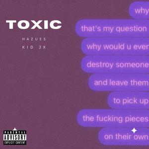 Toxic (feat. The Kid JX) [Explicit]