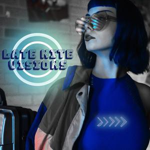 LATE NITE VISIONS (Radio Edit)