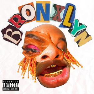 BRONXLYN (feat. Rocky Snyda) [Explicit]