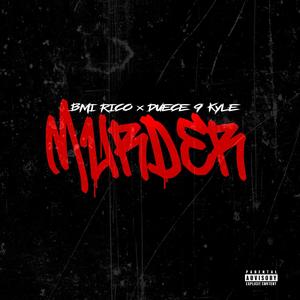 Murder (feat. Duece 9 Kyle) [Explicit]