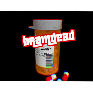 braindead (Explicit)