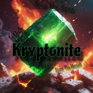 Kryptonite (feat. Ares The Apex & Blaze Tha Meziah) [Explicit]