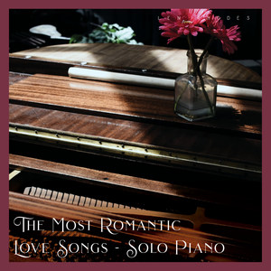 The Most Romantic Love Songs - Solo Piano