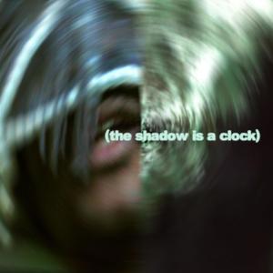 (the shadow is a clock) (feat. Luay) [Explicit]