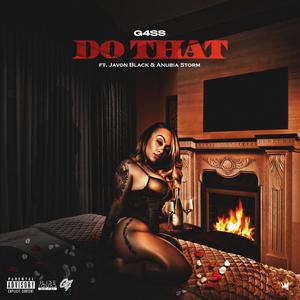 Do That (feat. Javon Black & Anubia Storm) [Explicit]