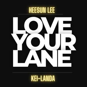 Love Your Lane (feat. Kei-Landa)