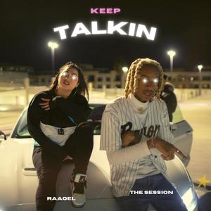 Keep Talkin(feat. RAAQEL) (Explicit)