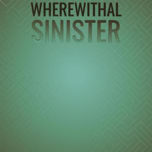 Wherewithal Sinister