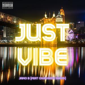 Jamo B. - JUST VIBE (feat. Qwavaise Sneed) (Explicit)