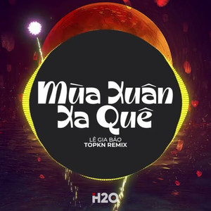 Mùa Xuân Xa Quê (EDM Remix)