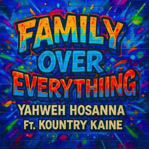 “FAMILY OVER EVERYTHING” (Explicit)