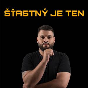 ŠŤASTNÝ JE TEN