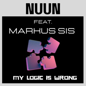 My Logic Is wrong (feat. Markus Sis)