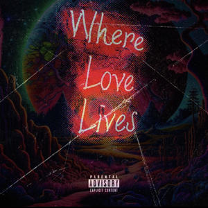Where Love Lives (feat. Rawlo) (Explicit)