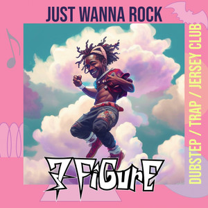 Just Wanna Rock (Dubstep Cover) [Explicit]