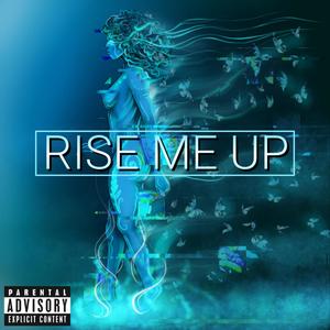 Rise Me Up (Explicit)