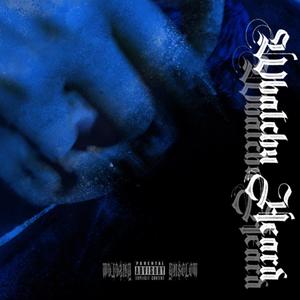 Whatchu Heard (Explicit)