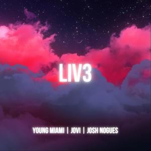 LIV3 (feat. Jovi & Josh Nogues) (Explicit)