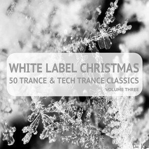 White Label Christmas - 50 Trance & Techtrance Classics Volume Three