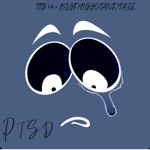 P.T.S.D (feat. Bigdoggstandtall) (Explicit)