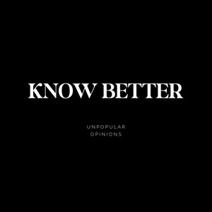 Know Better (Uncensored Version) [Explicit]