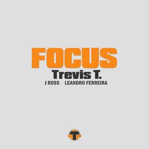 Focus(feat. J Ross & Leandro Ferreira) (Explicit)
