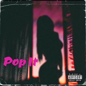 Pop it (feat. TrippyThaKid & Getter) [Explicit]