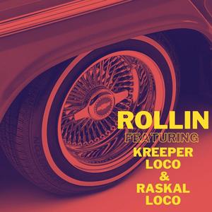 Rollin (feat. Kreeper Loco & Raskal Loco) [Explicit]