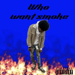 Who want smoke (Explicit)