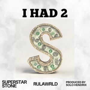 I Had 2 (feat. Rulawrld & Solo Hendrix) [Explicit]