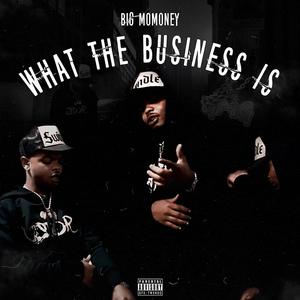 What The Business Is (Explicit)