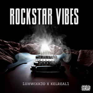 Rockstar Vibes (feat. Kelreal1) [Explicit]