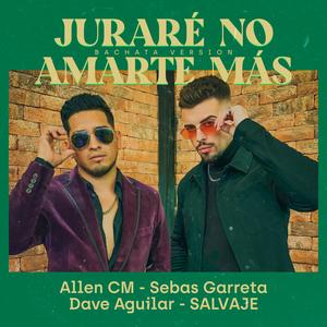 Juraré No Amarte Más (feat. SALVAJE.)