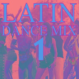 Latin Dance Mix Vol 1 Part 1